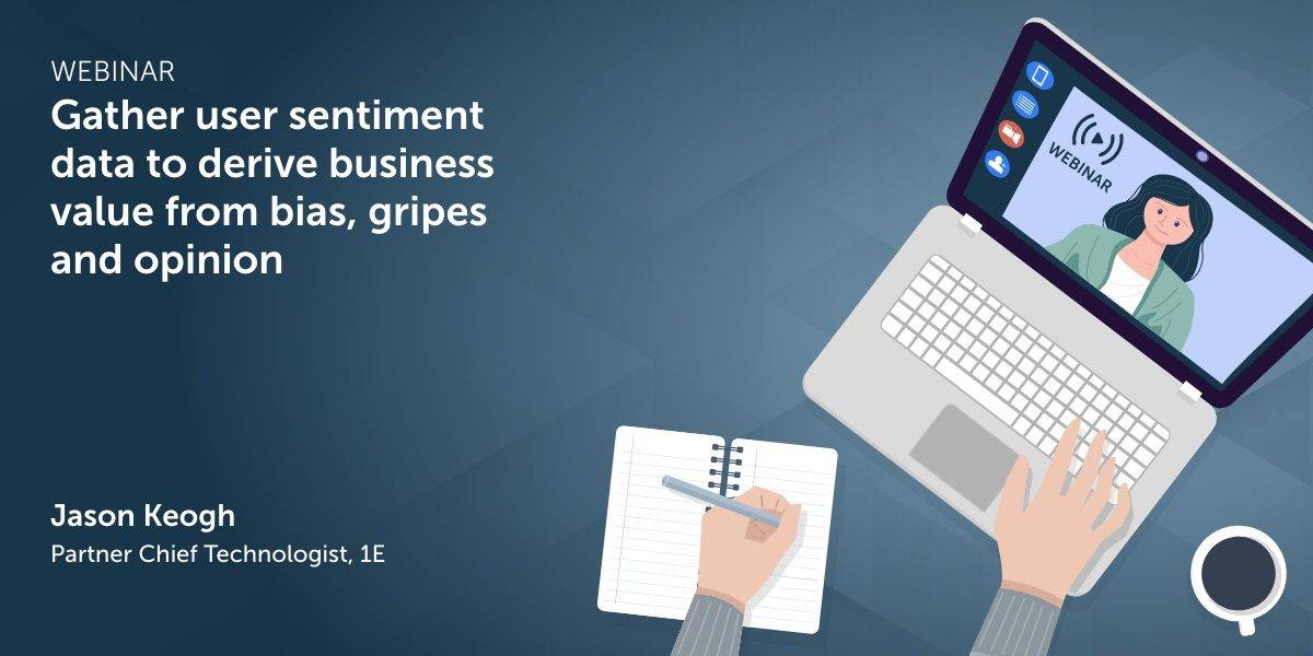 Gather user sentiment data to derive business value from bias, gripes and opinion